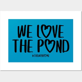 We Love the Pond (The Way Home Inspired) Dark Font Posters and Art